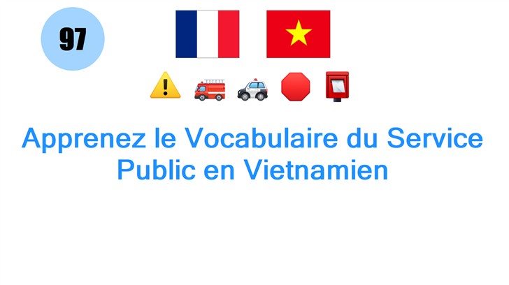 Apprenez le Vocabulaire du Service Public en Vietnamien